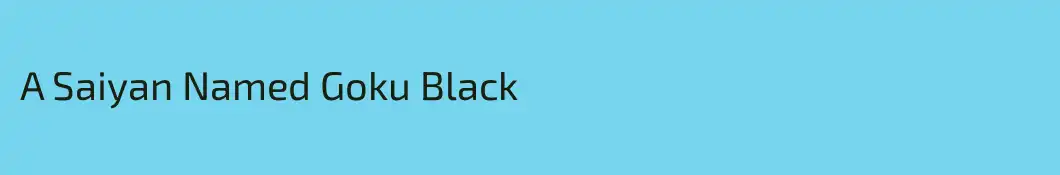 A Saiyan Named Goku Black